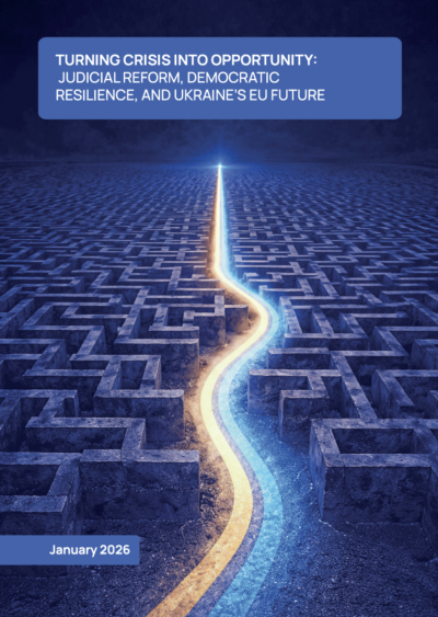 Turning Crisis into Opportunity: Judicial Reform, Democratic Resilience, and Ukraine’s EU Future